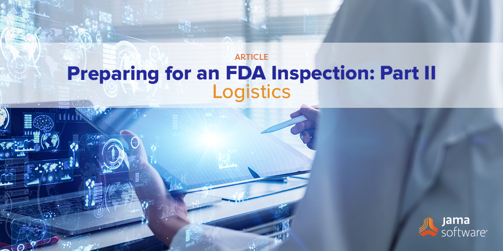 Prepping for an FDA Inspection Part 2: Logistics