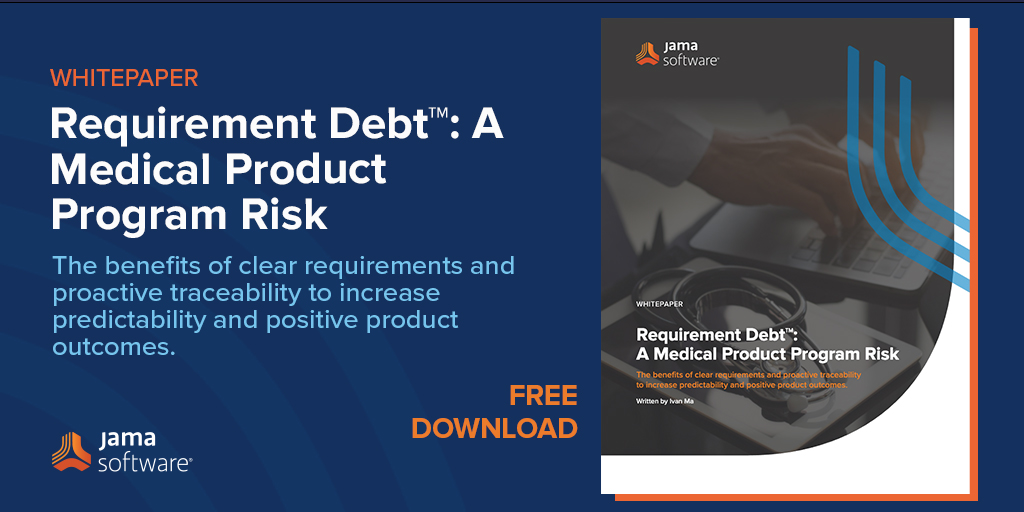 Requirement Debt™: A Medical Product Program Risk