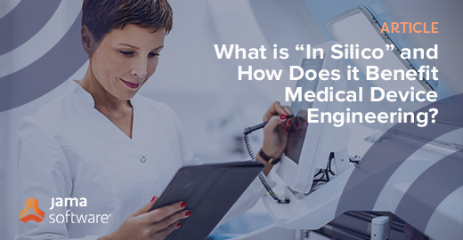 What Is “In Silico” and How Does it Benefit Medical Device Engineering?