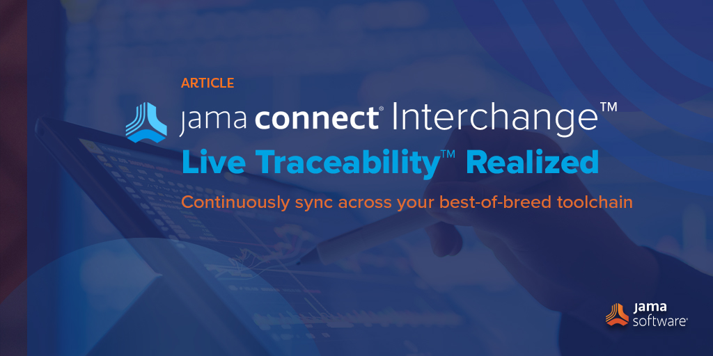 Jama Connect Interchange™: Live Traceability™ Realized