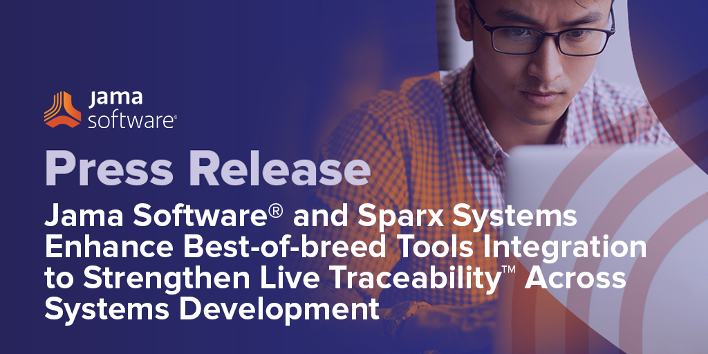 Jama Software® and Sparx Systems Enhance Best-of-breed Tools Integration to Strengthen Live Traceability™ Across Systems Development