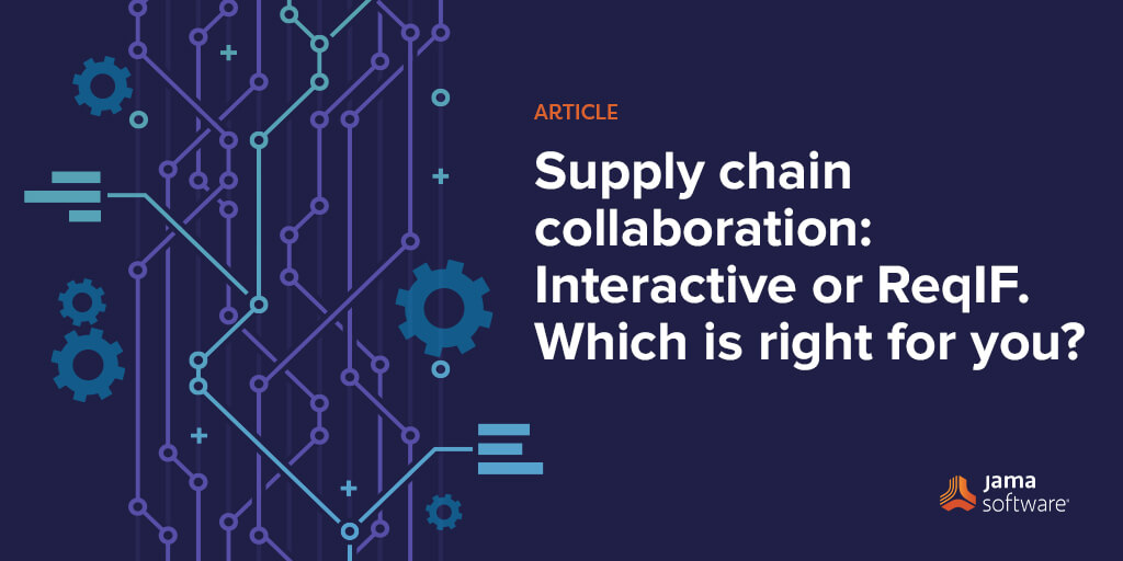 Supply chain collaboration: Interactive or ReqIF. Which is right for you?