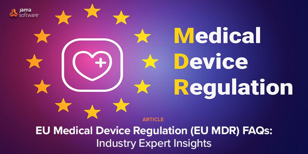 EU Medical Device Regulation (EU MDR) FAQs: Industry Expert Insights