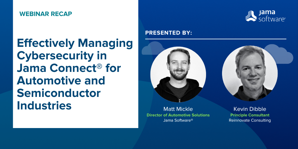 [Webinar Recap] Effectively Managing Cybersecurity in Jama Connect® for Automotive and Semiconductor Industries