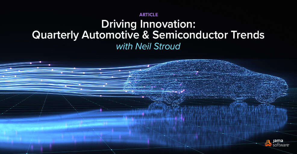 Driving Innovation: Quarterly Automotive & Semiconductor Trends with Neil Stroud