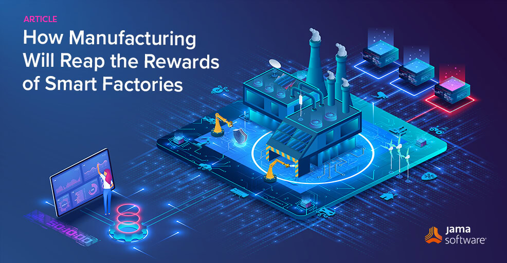 How Manufacturing Will Reap the Rewards of Smart Factories