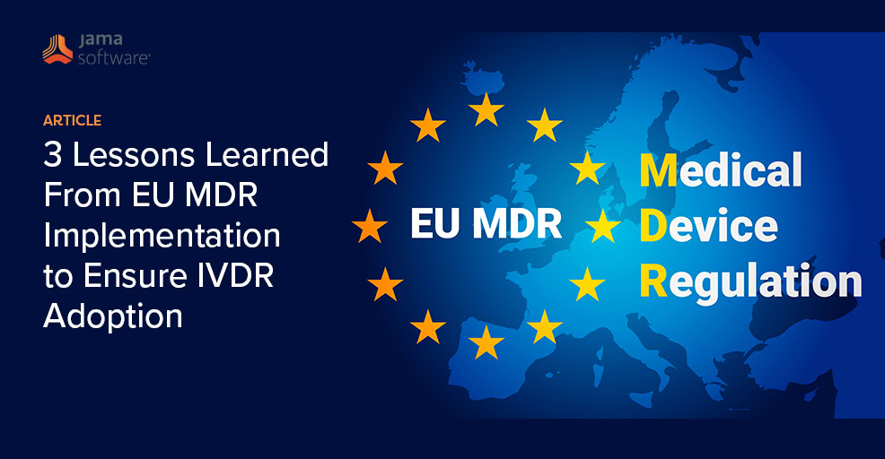 3 Lessons Learned From EU MDR Implementation To Ensure IVDR Adoption