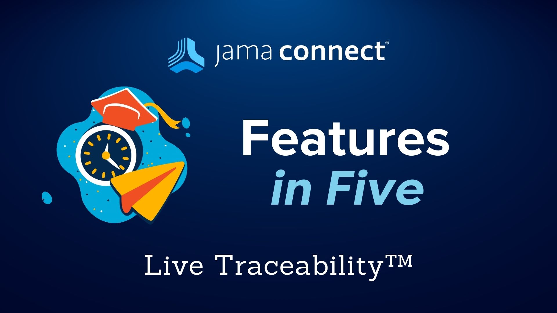 Jama Connect® Features in Five: Live Traceability™