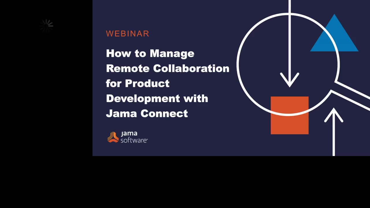 How to Manage Remote Collaboration for Product Development with Jama Connect