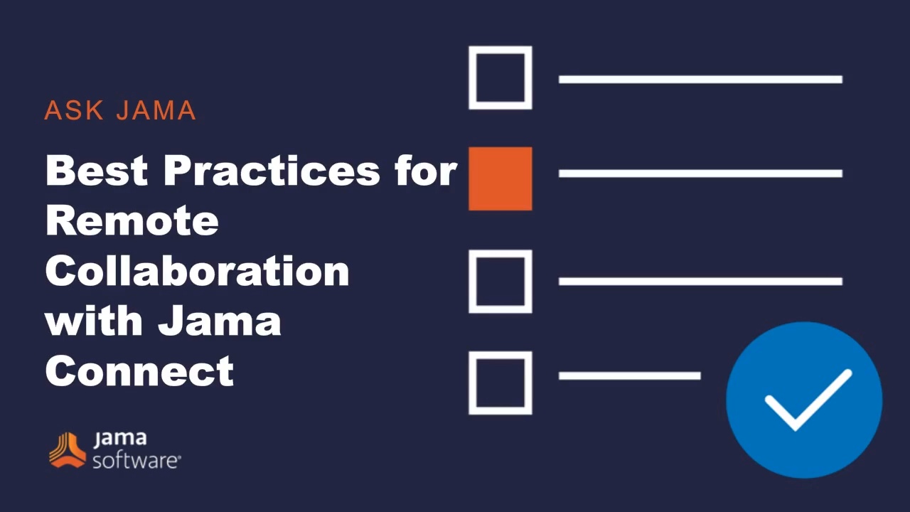 Ask Jama: Best Practices for Remote Collaboration with Jama Connect