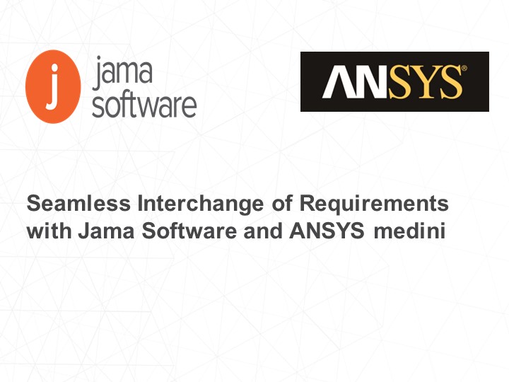 Seamless Interchange of Requirements with Jama Software and ANSYS medini