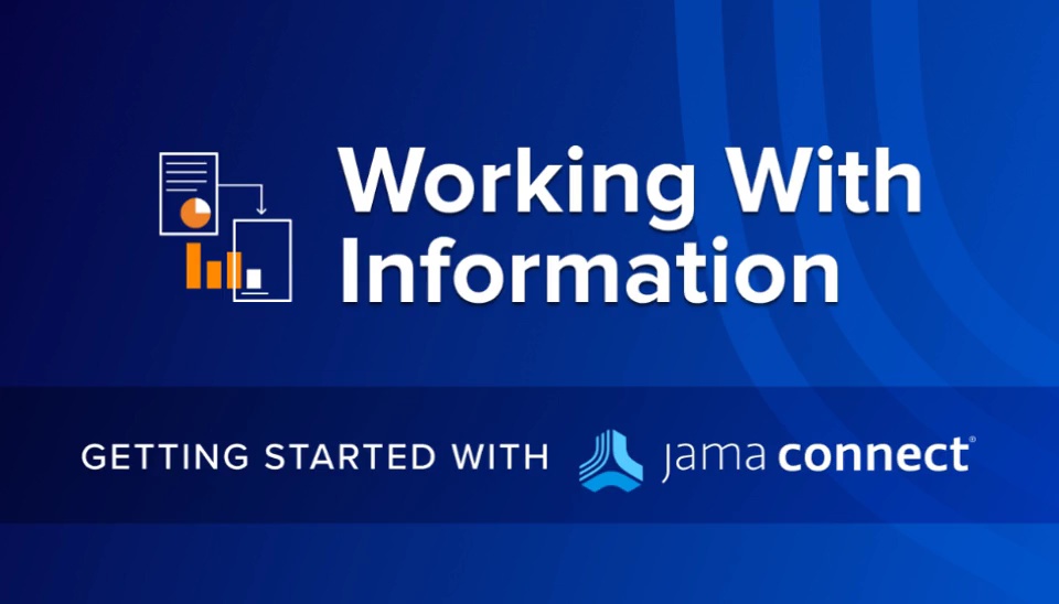 Getting Started with Jama Connect: Working with Information