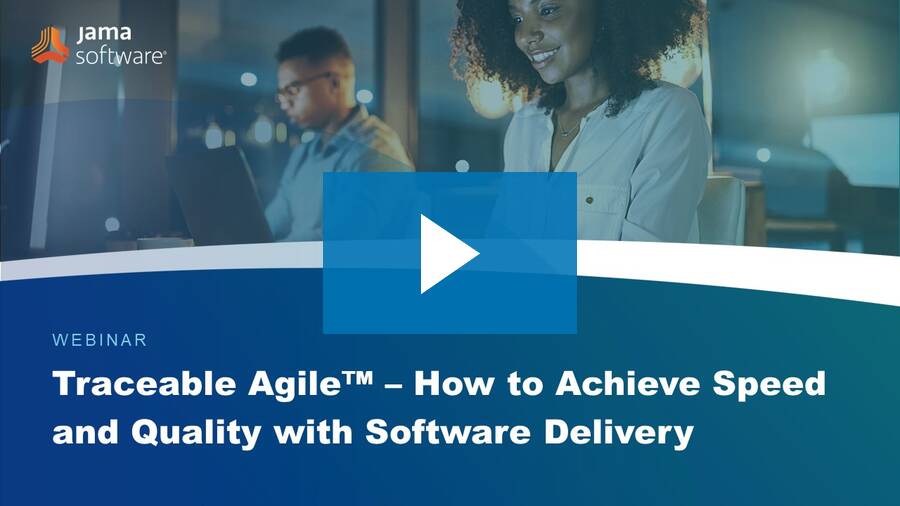 Traceable Agile™ – How to Achieve Speed and Quality with Software Delivery