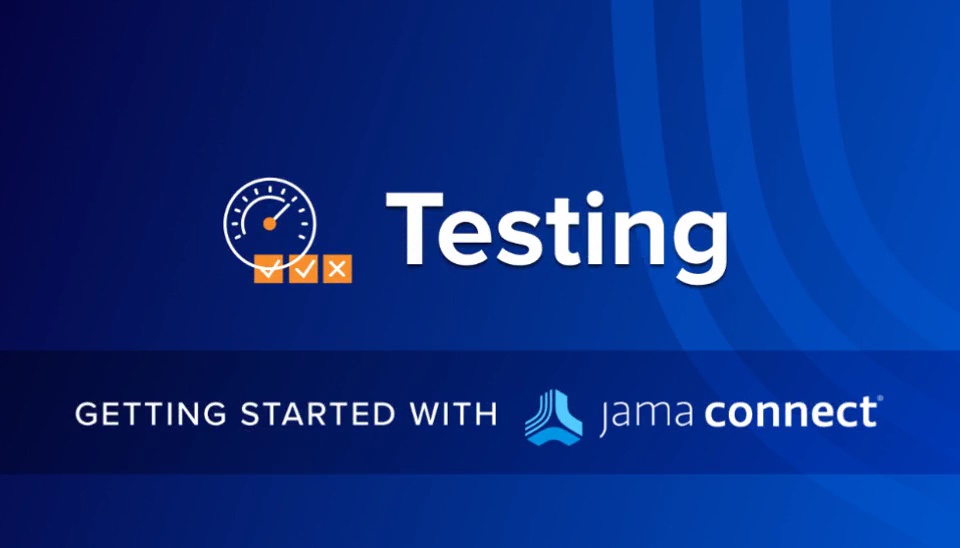 Getting Started with Jama Connect: Testing