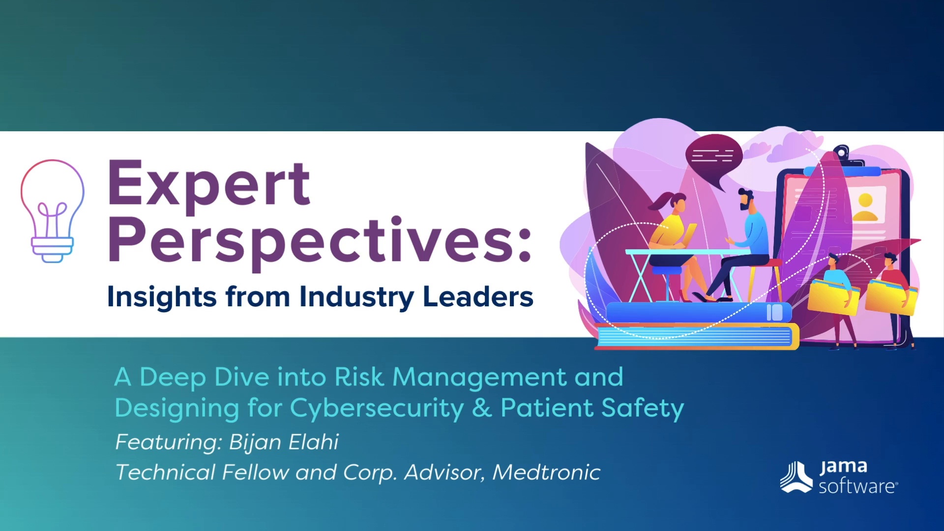 Expert Perspectives: A Deep Dive Into Risk Management and Designing for Cybersecurity & Patient Safety