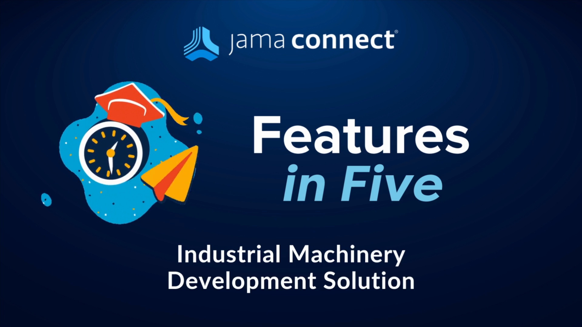 Jama Connect® Features in Five: Industrial Machinery Development Solution
