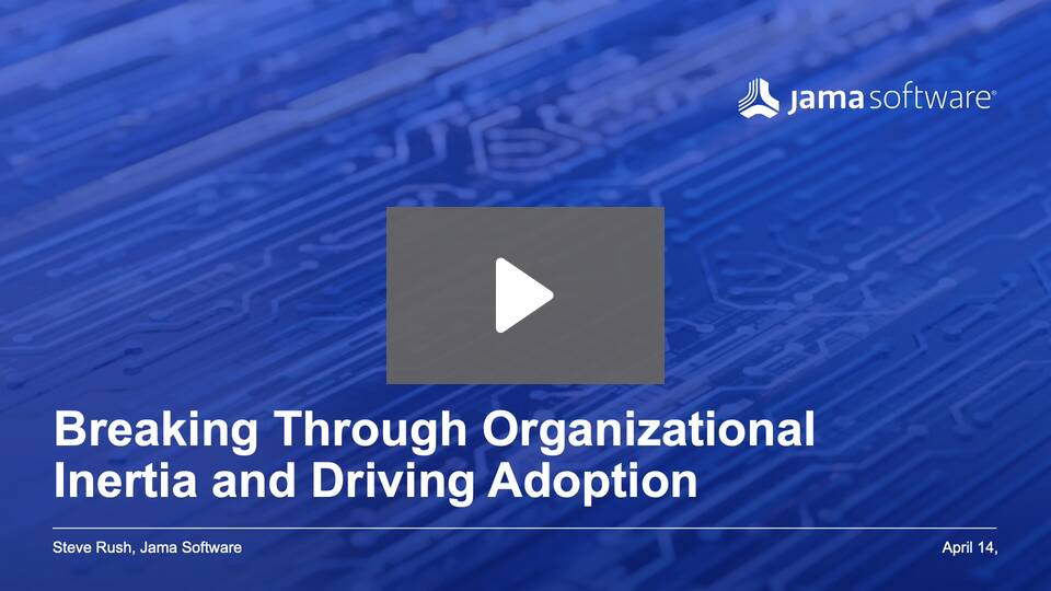 Breaking Through Organizational Inertia and Driving Adoption