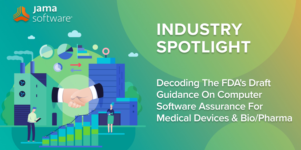 Decoding The FDA’s Draft Guidance On Computer Software Assurance For Medical Devices & Bio/Pharma