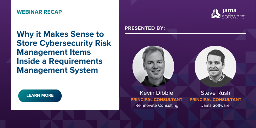 [Webinar Recap] Why it Makes Sense to Store Cybersecurity Risk Management Items Inside a Requirements Management System