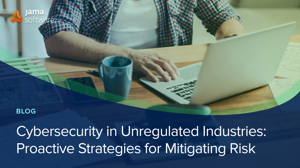Cybersecurity in Unregulated Industries: Proactive Strategies for Mitigating Risk