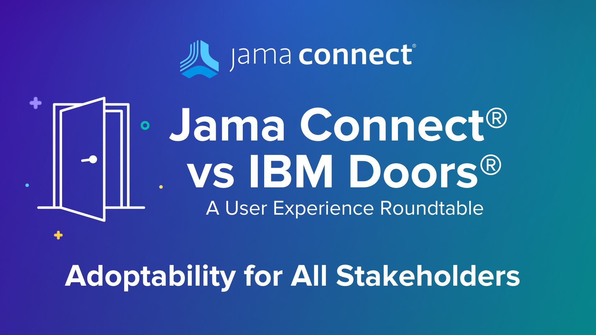 A User Experience Roundtable Chat About Jama Connect® vs. DOORS®: Adoptability for All Stakeholders