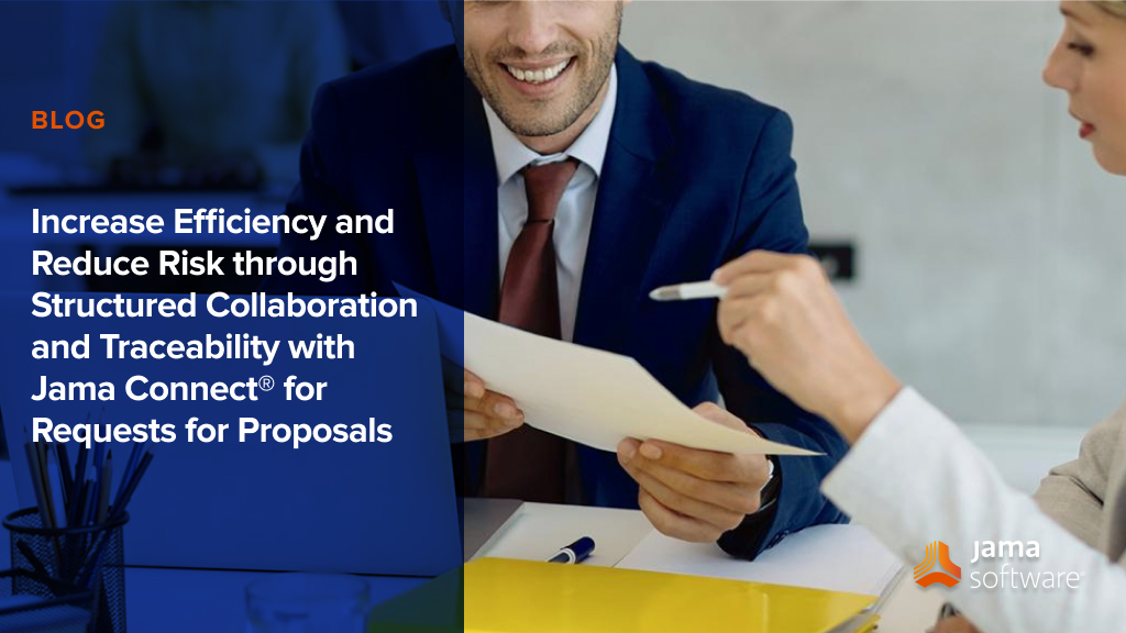 Increase Efficiency and Reduce Risk through Structured Collaboration and Traceability with Jama Connect® for Requests for Proposals