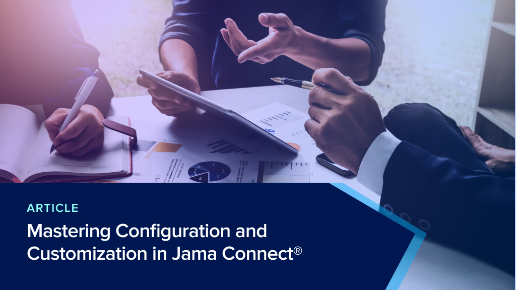 Mastering Configuration and Customization in Jama Connect®