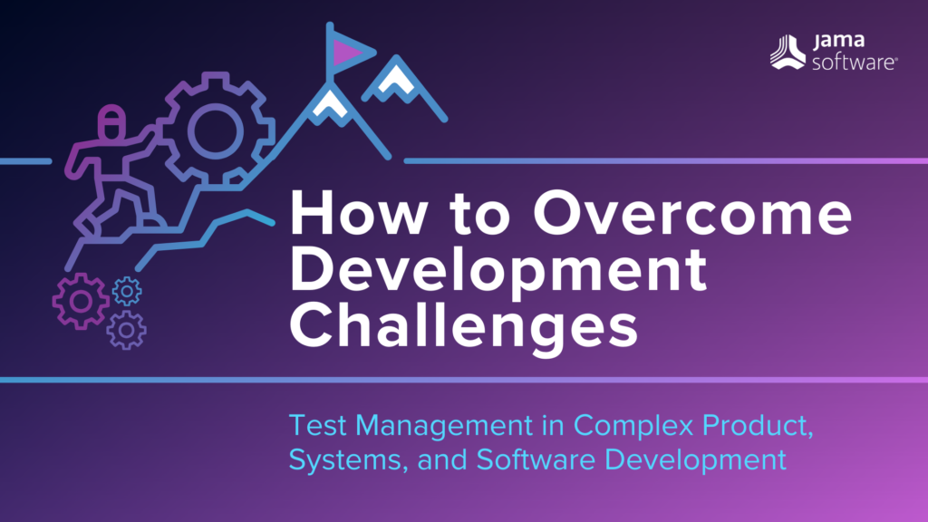 Conquering the Top Test Management Challenges in Product, Systems, and Software Development