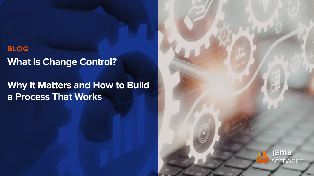 What Is Change Control? Why It Matters and How to Build a Process That Works