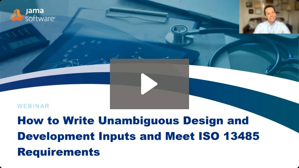 How to Write Unambiguous Design and Development Inputs and Meet ISO 13485 Requirements