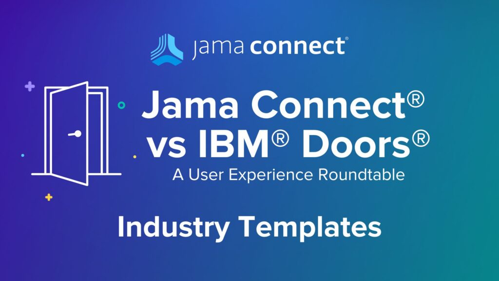 Jama Connect® vs. IBM® DOORS®: Industry Templates