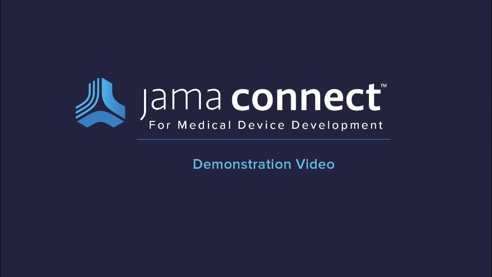Jama Connect™ for Medical Device Development Demo
