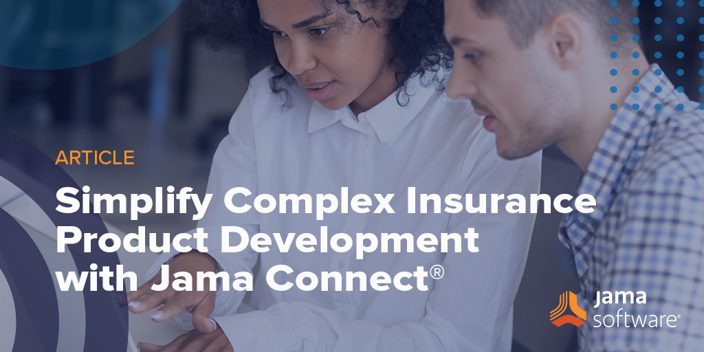 Simplify Complex Insurance Product Development with Jama Connect®