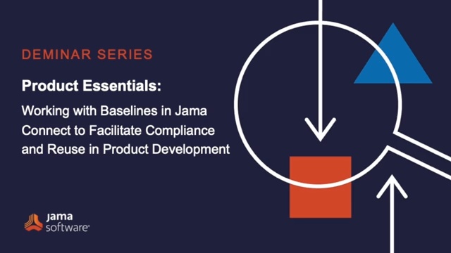Working with Baselines in Jama Connect to Facilitate Compliance and Reuse in Product Development