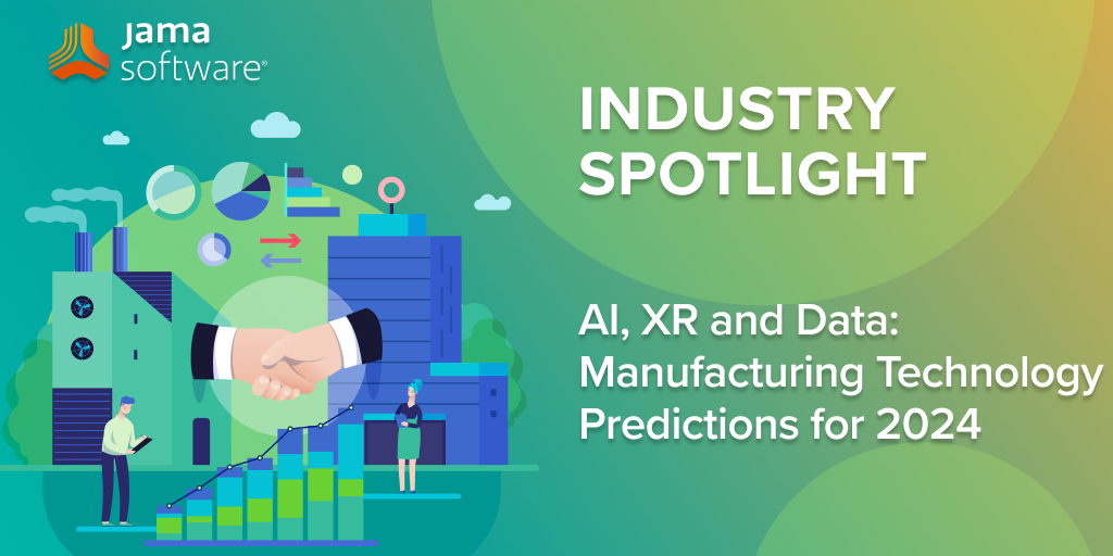 AI, XR and Data: Manufacturing Technology Predictions for 2024