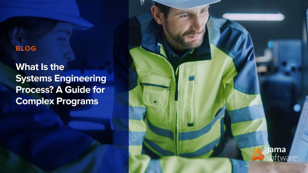 What Is the Systems Engineering Process? A Guide for Complex Programs
