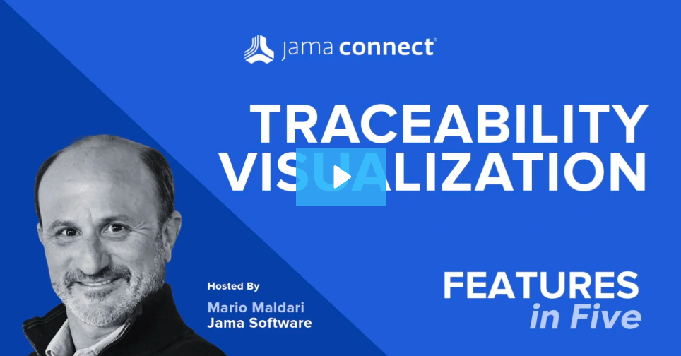 Traceability Visualization: Jama Connect® Features in Five
